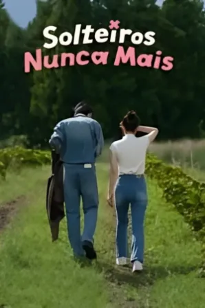Assistir Solteiros Nunca Mais Online
